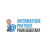 Informatique pratique pour débutant